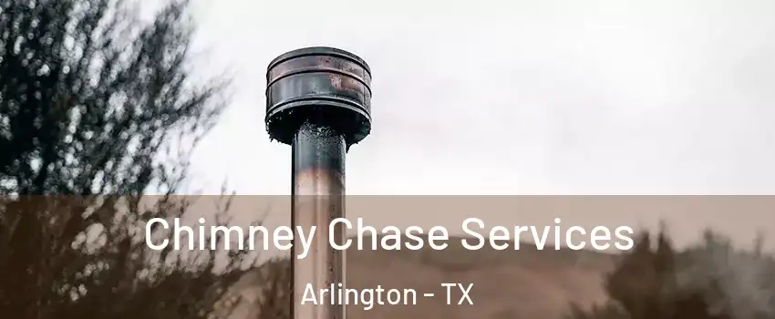  Chimney Chase Services Arlington - TX