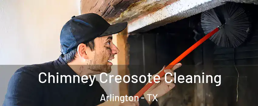  Chimney Creosote Cleaning Arlington - TX