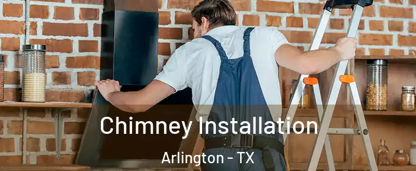  Chimney Installation Arlington - TX