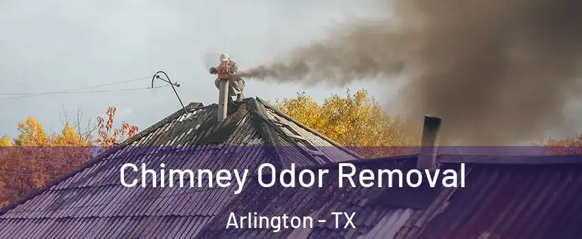  Chimney Odor Removal Arlington - TX