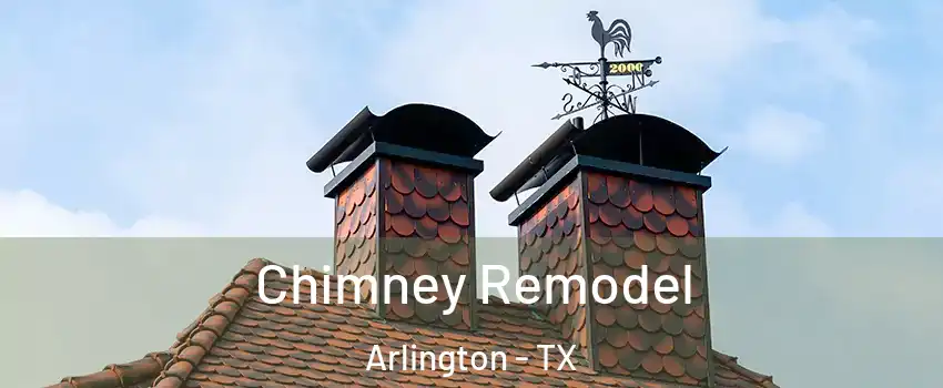  Chimney Remodel Arlington - TX