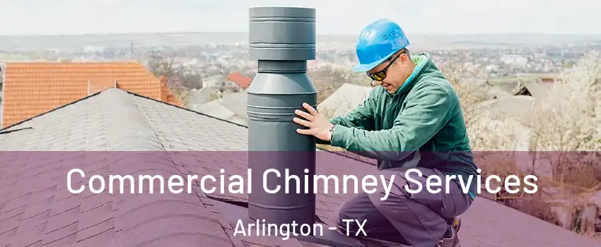  Commercial Chimney Services Arlington - TX
