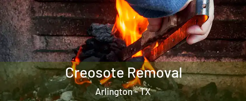  Creosote Removal Arlington - TX