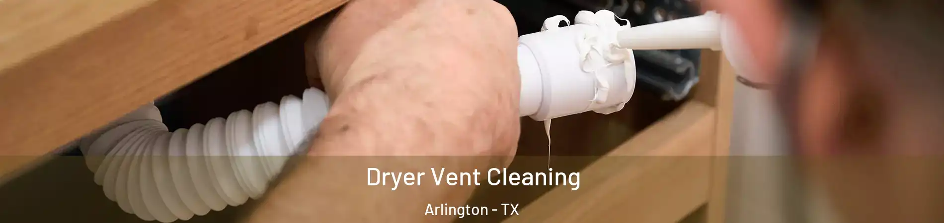  Dryer Vent Cleaning Arlington - TX
