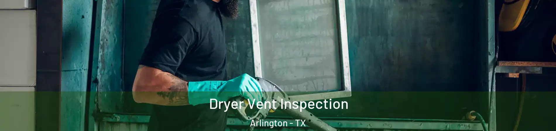  Dryer Vent Inspection Arlington - TX