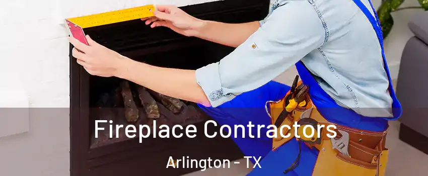  Fireplace Contractors Arlington - TX