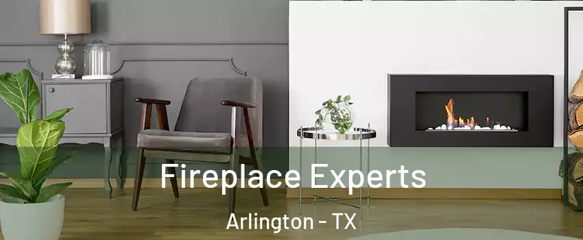  Fireplace Experts Arlington - TX