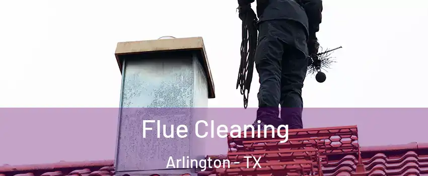  Flue Cleaning Arlington - TX