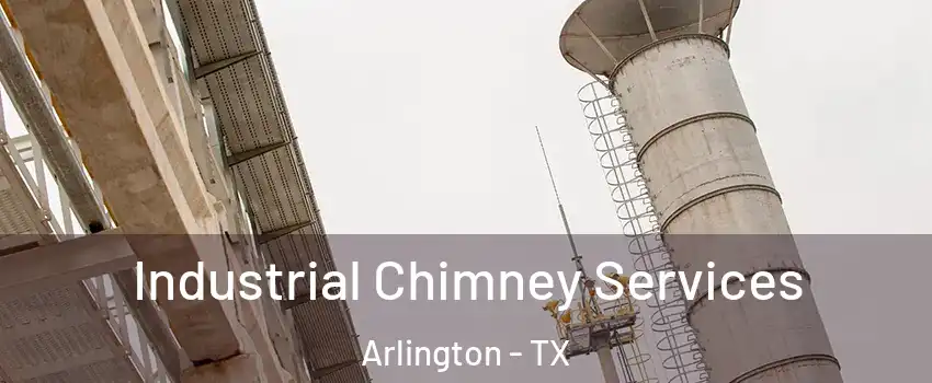  Industrial Chimney Services Arlington - TX