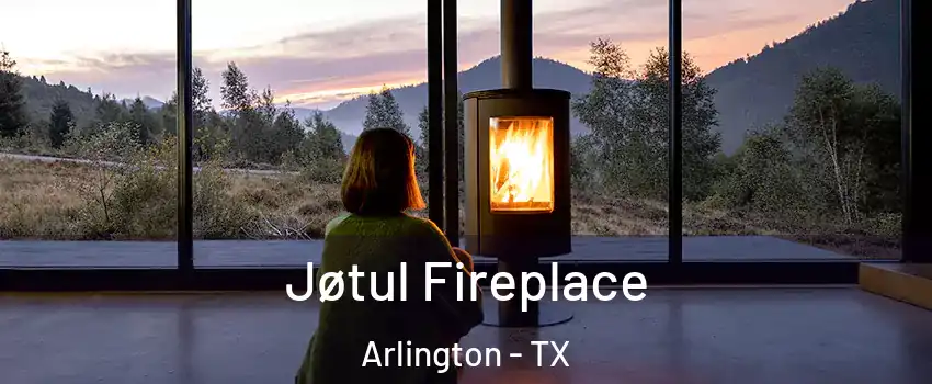  Jøtul Fireplace Arlington - TX