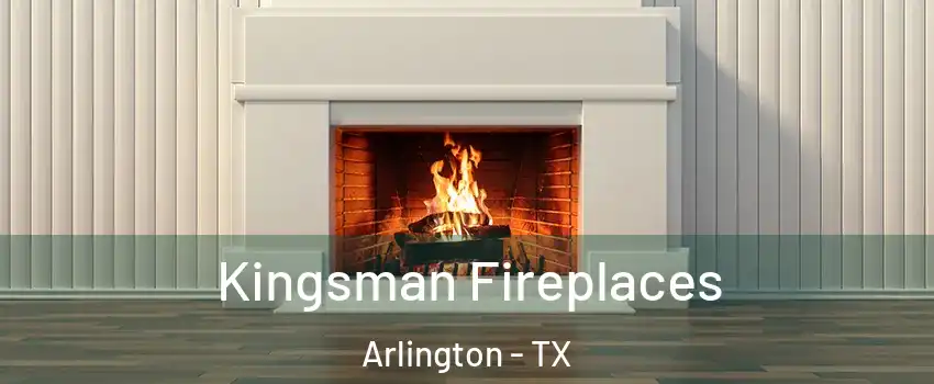 Kingsman Fireplaces Arlington - TX