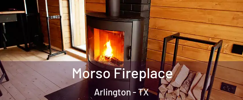  Morso Fireplace Arlington - TX