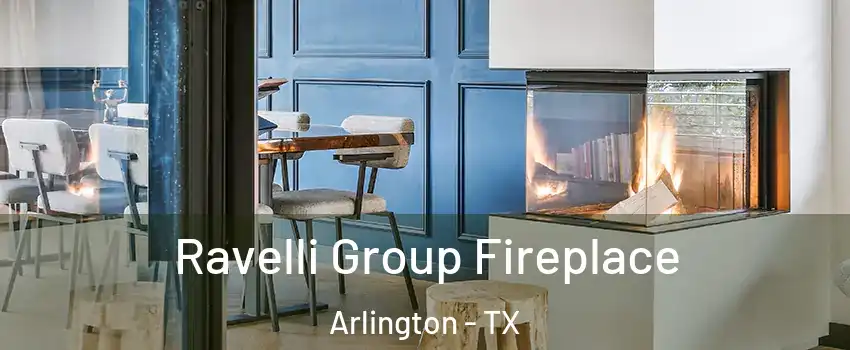  Ravelli Group Fireplace Arlington - TX