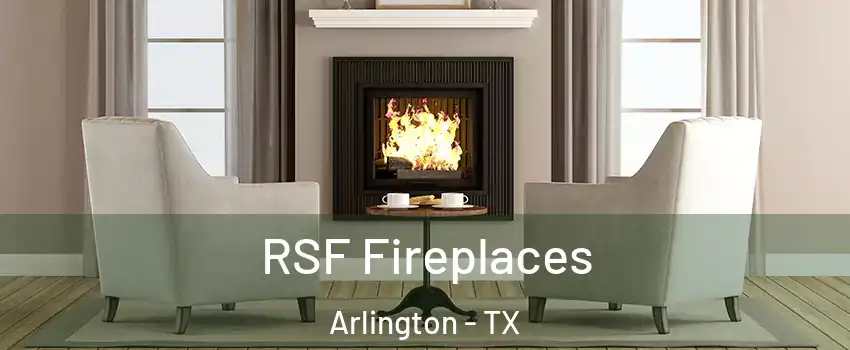  RSF Fireplaces Arlington - TX