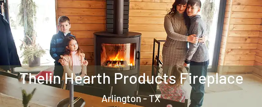  Thelin Hearth Products Fireplace Arlington - TX