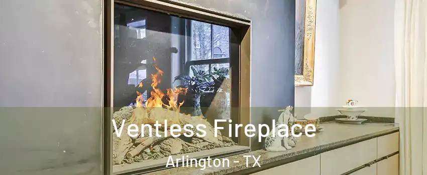  Ventless Fireplace Arlington - TX